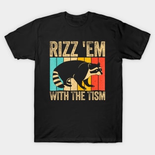 Rizz Em With The Tism Retro Raccoon Meme T-Shirt